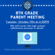 8TH GRADE PARENT MEETING – OCT. 19TH AT 6:00PM